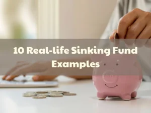 10 Real-life sinking fund examples to improve your budgeting