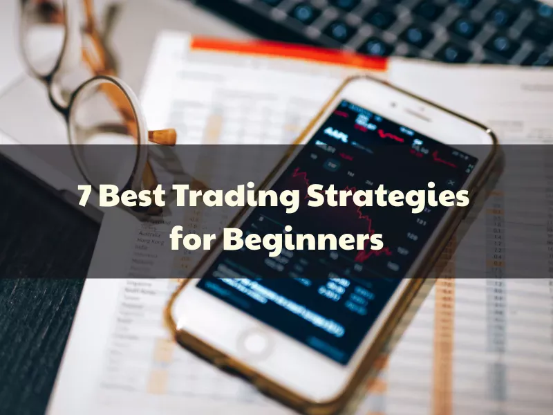 7 Best Trading Strategies for Beginners
