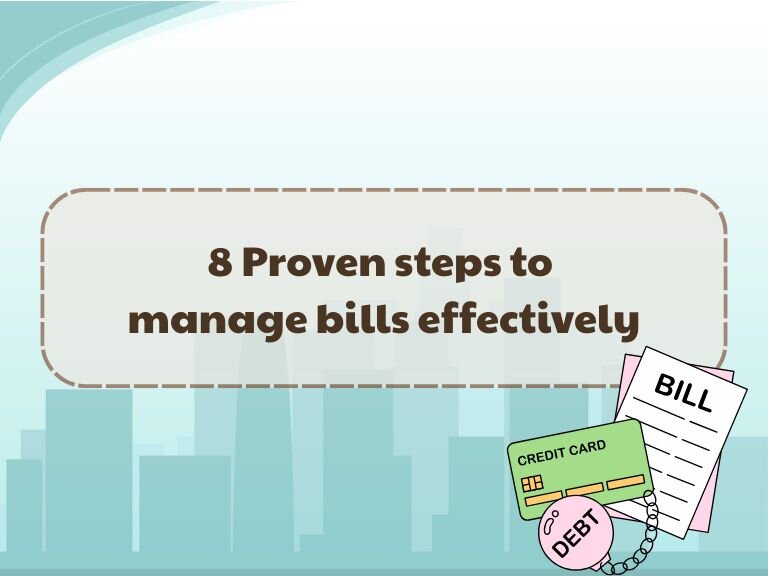 8 Proven steps to manage bills effectively