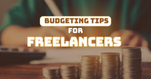 9 Essential Budgeting tips for Freelancers with Irregular Income to Mastering Your Money