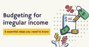 Budgeting for irregular income: 6 essential steps you need to know