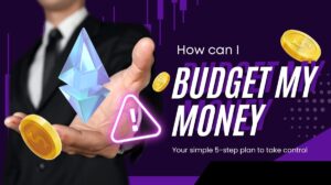 How can I budget my money? Your simple 5-step plan to take control