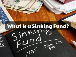 What Is a Sinking Fund? How to Budget Smarter in 2025