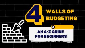 What are the 4 walls of budgeting? An A-Z guide for beginners