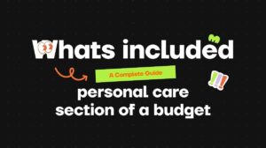 Whats included in the personal care section of a budget?