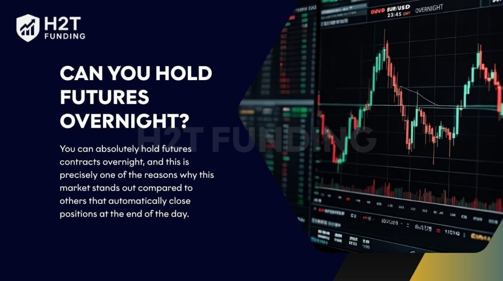 You can absolutely hold futures contracts overnight